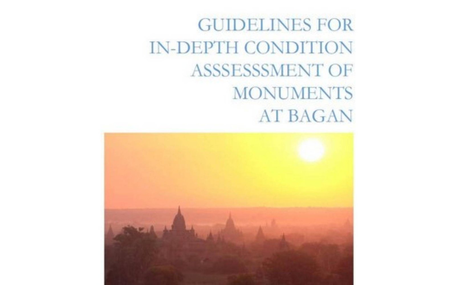 GUIDELINES FOR IN-DEPTH CONDITION ASSSESSSMENT OF MONUMENTS AT BAGAN